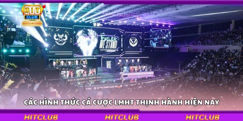 Các hình thức cá cược LMHT thịnh hành hiện nay