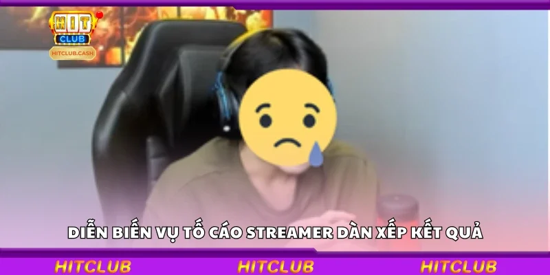 Tìm hiểu diễn biến vụ tố cáo streamer dàn xếp kết quả