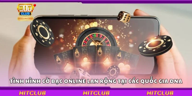 Tình hình cờ bạc online lan rộng tại các quốc gia ĐNA